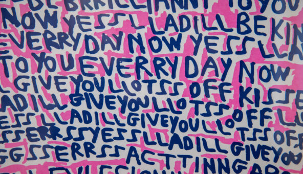 Barry Finan's art work, YESS LLAD ILL BE BRRILLIANNT TO YOU , made up of lines of writing in blue and pink on a white background.
